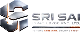 Sri Sai Ispat Udyog Pvt. Ltd. Forging Strength. Building Trust.